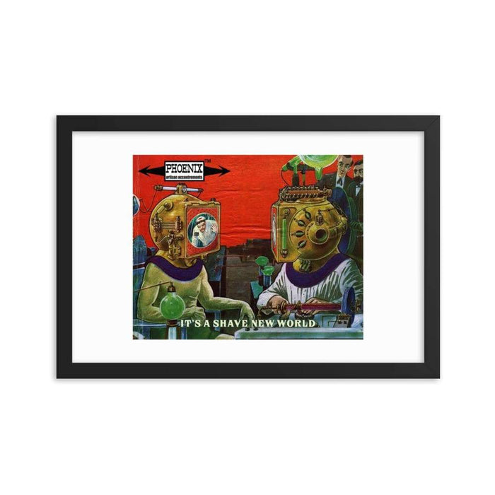 It's A Shave New World Framed Print - Phoenix Artisan Accoutrements