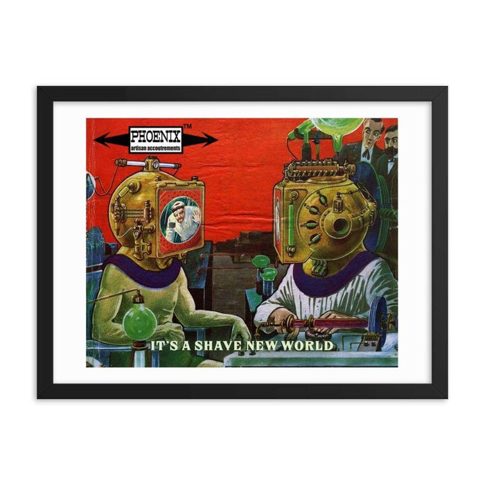 It's A Shave New World Framed Print - Phoenix Artisan Accoutrements