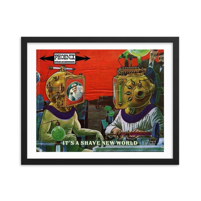 It's A Shave New World Framed Print - Phoenix Artisan Accoutrements