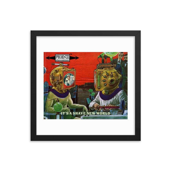 It's A Shave New World Framed Print - Phoenix Artisan Accoutrements