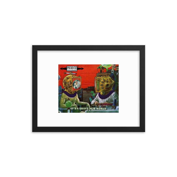 It's A Shave New World Framed Print - Phoenix Artisan Accoutrements