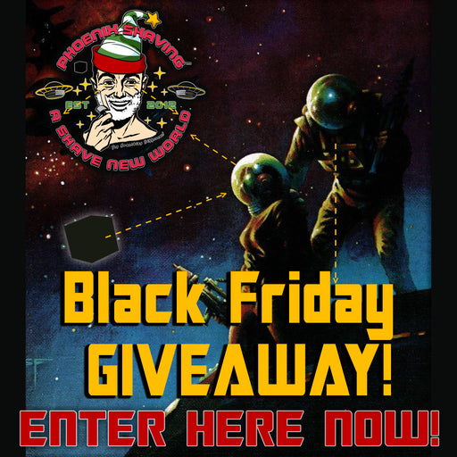 Black Friday 2022 Giveaway | Scroll Down to Enter...don't click "Add to Cart", that does nothing. - Phoenix Artisan Accoutrements