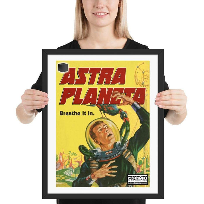 Astra Planeta Framed Print ~ Breathe it in. - Phoenix Artisan Accoutrements
