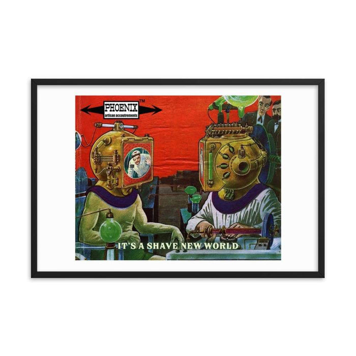 It's A Shave New World Framed Print - Phoenix Artisan Accoutrements