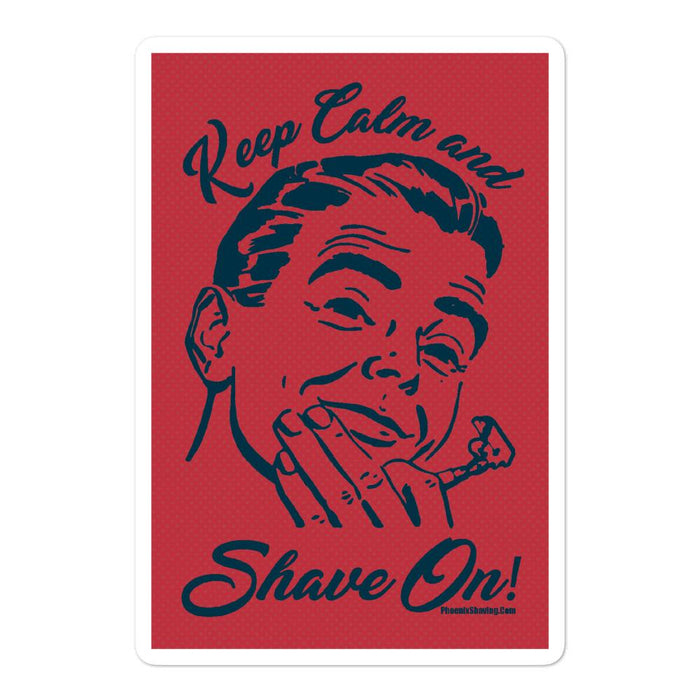 Keep Calm & Shave On Bubble-Free Vinyl Stickers | Available in 3 Sizes! - Phoenix Artisan Accoutrements