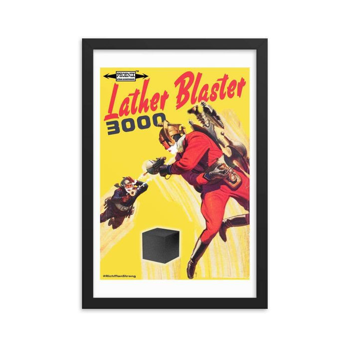 Lather Blaster 3000 Framed poster | 6 Sizes - Phoenix Artisan Accoutrements