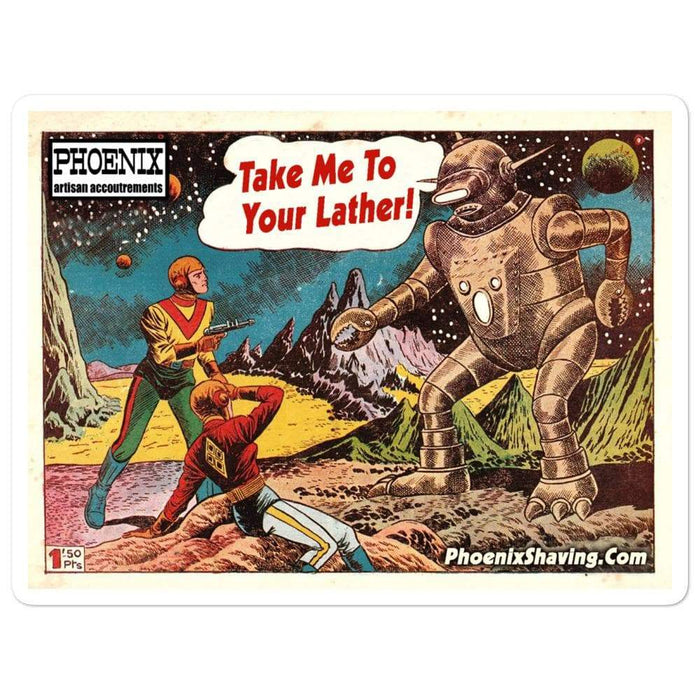 Take Me To Your Lather Vinyl Sticker | Available in 3 Sizes - Phoenix Artisan Accoutrements